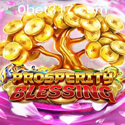 ProsperityBlessing: A Comprehensive Guide to Navigating the Game with Insights on bet317 PH Login